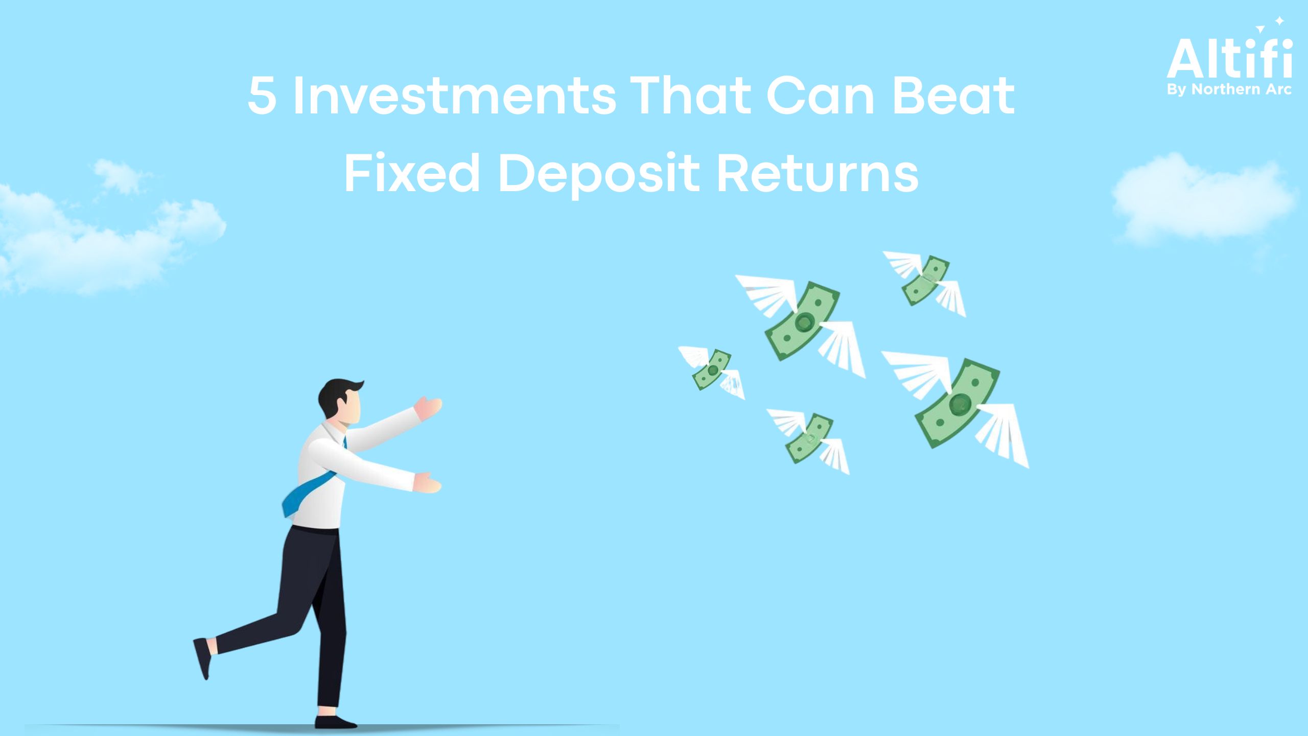 5 Investments That Can Beat Fixed Deposit Returns