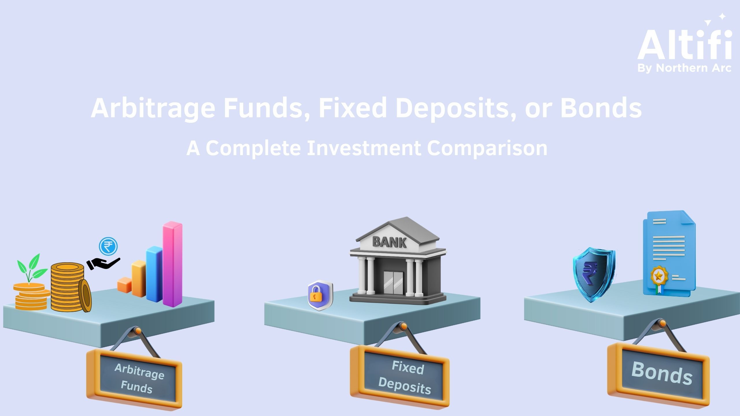 Arbitrage Funds, Fixed Deposits, or Bonds: A Complete Investment Comparison