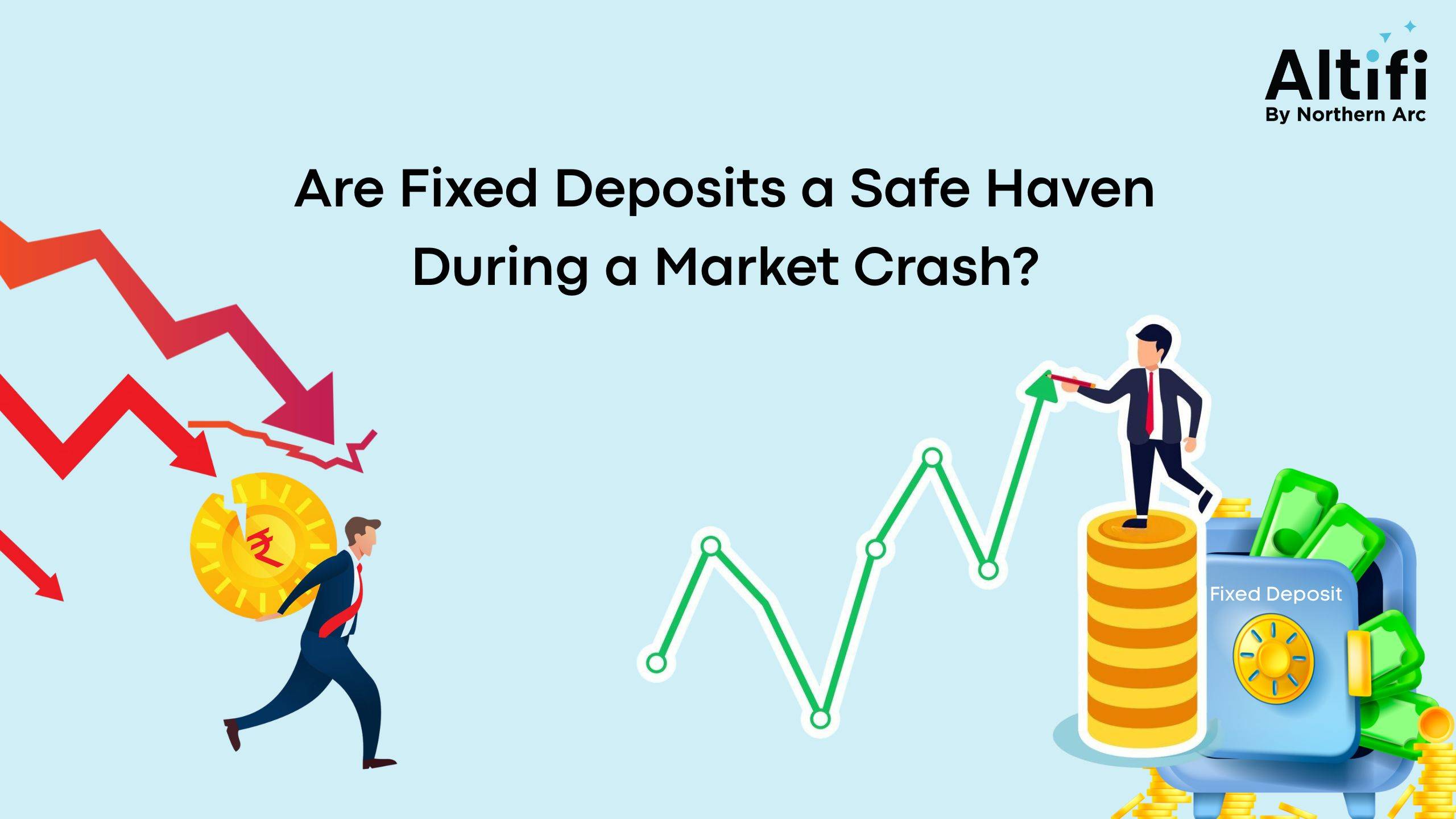 Are Fixed Deposits a Safe Haven During a Market Crash?