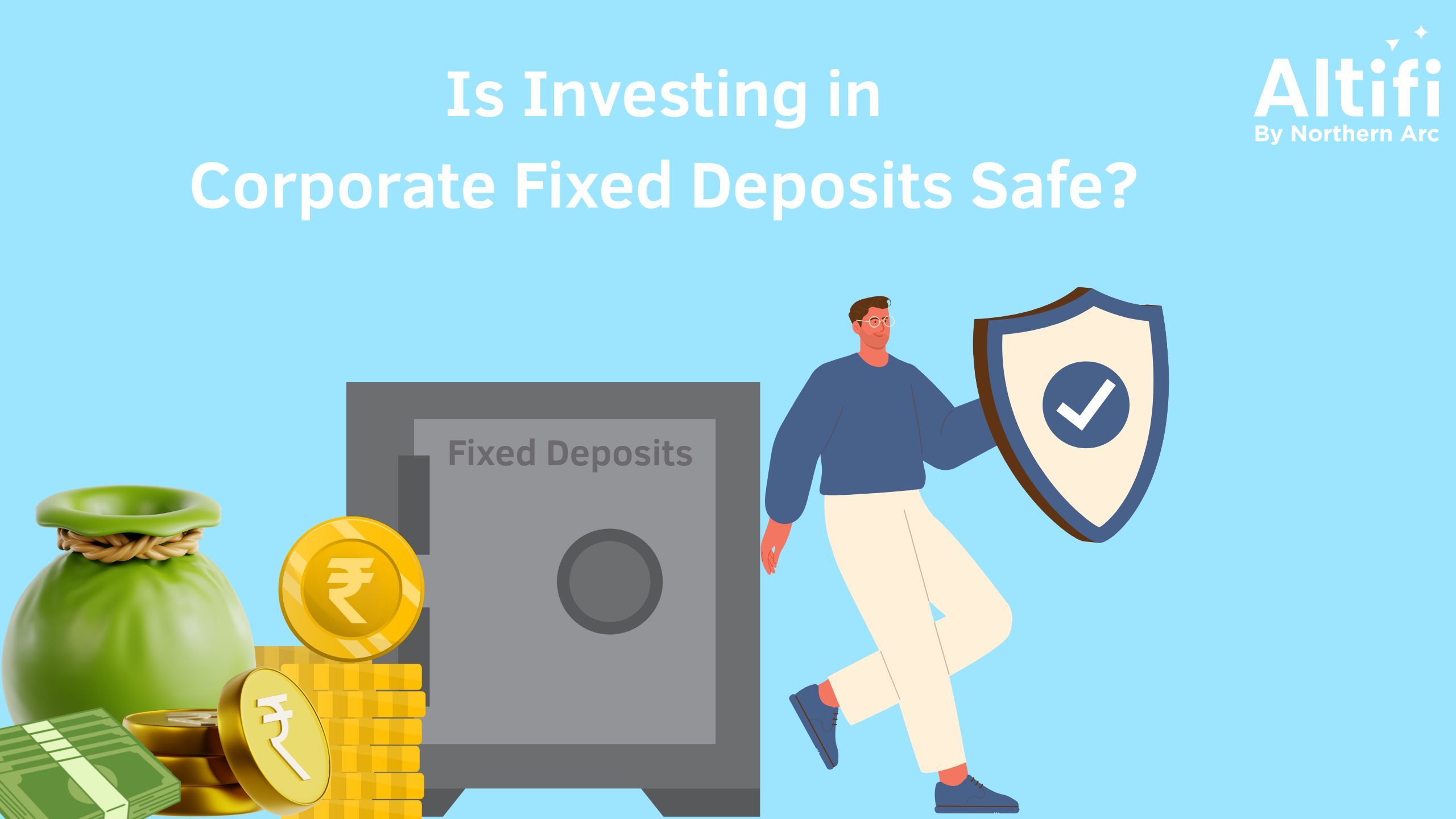 Is Investing in Corporate Fixed Deposits Safe? A Detailed Investor Guide