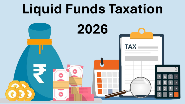 Liquid Funds Taxation 2026: Updated Rules, Rates & What Investors Must Know