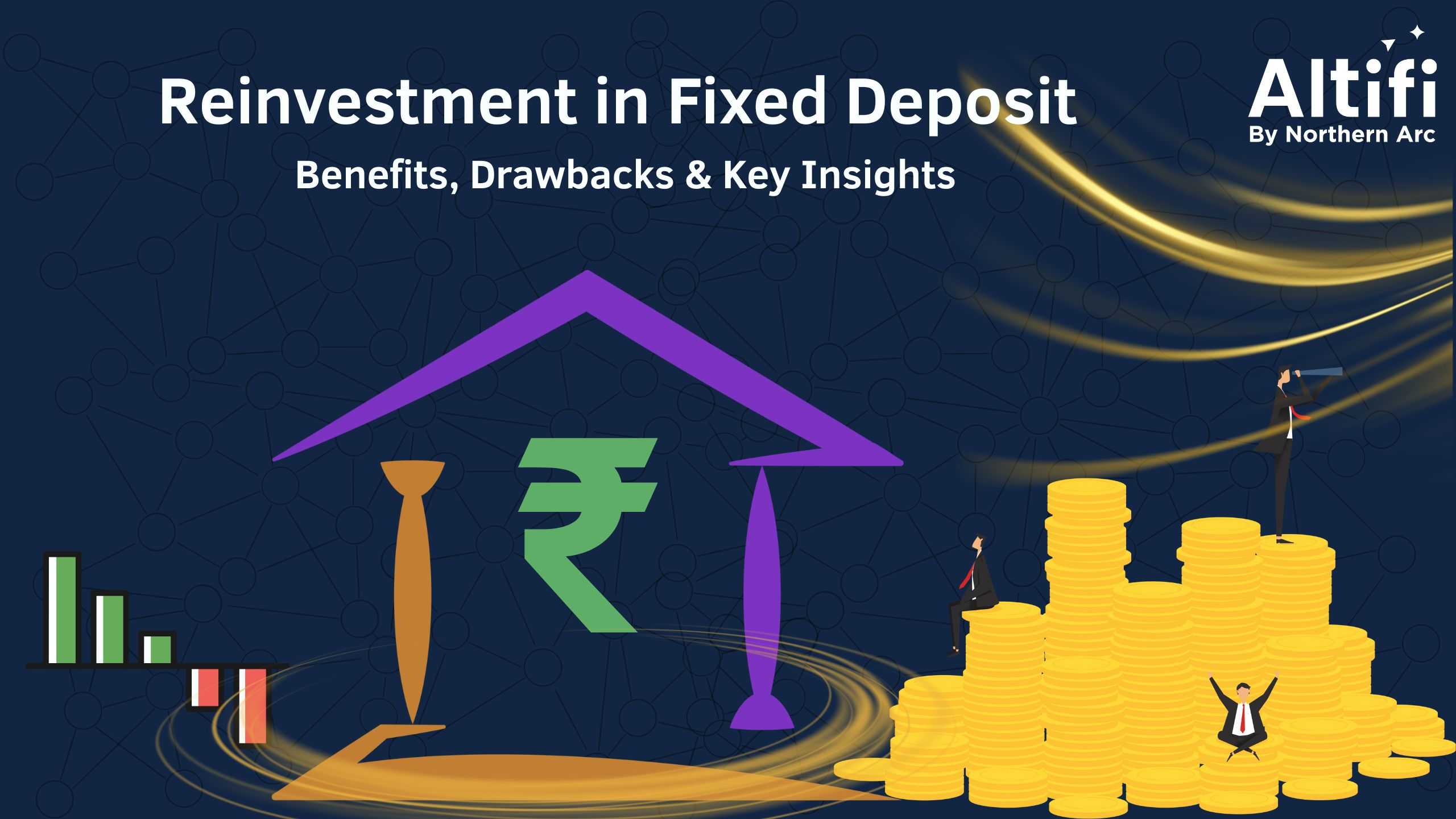 Reinvestment in Fixed Deposit: Benefits, Drawbacks & Key Insights