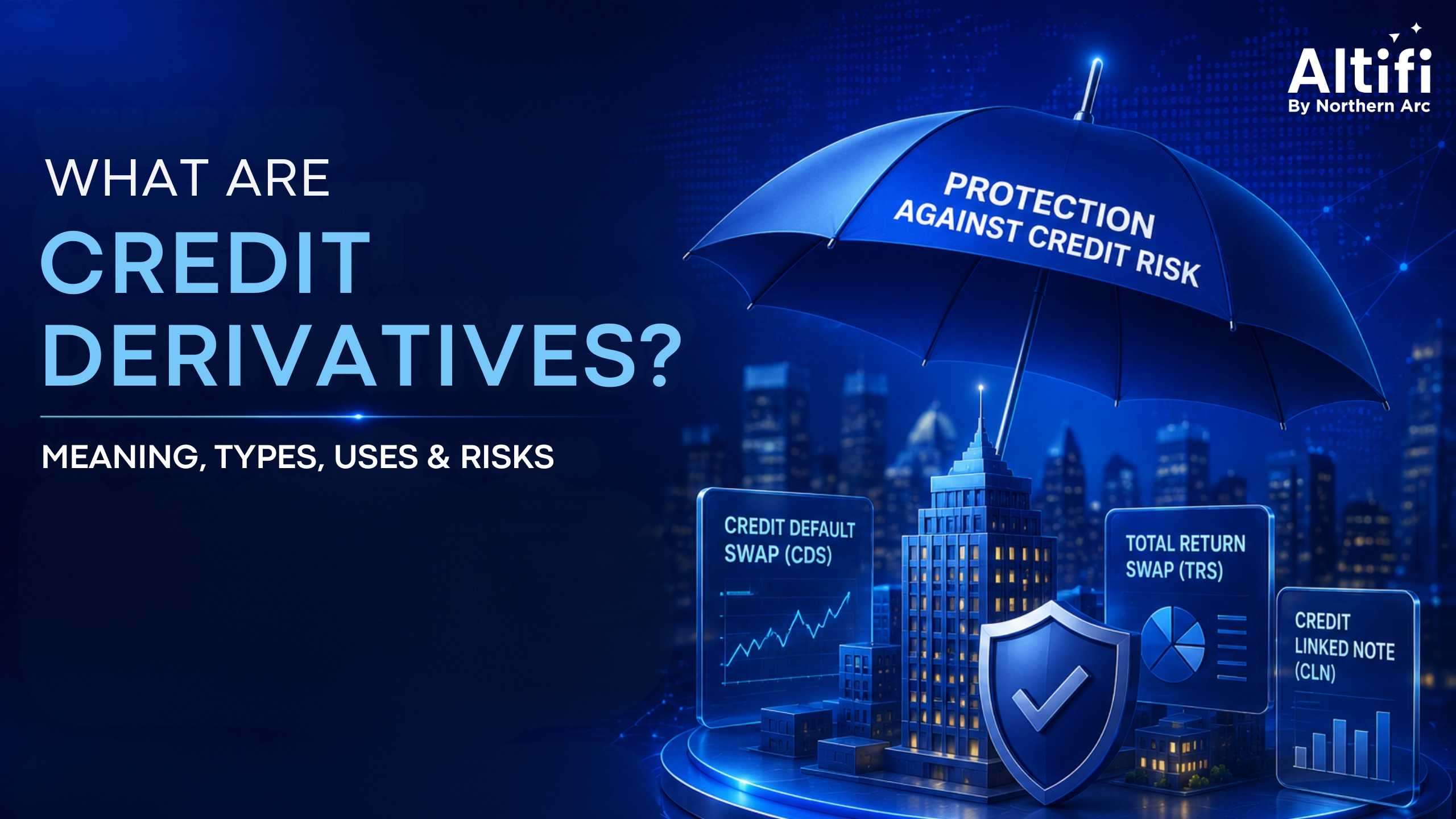 What are Credit Derivatives? Meaning, Types, Uses & Risks