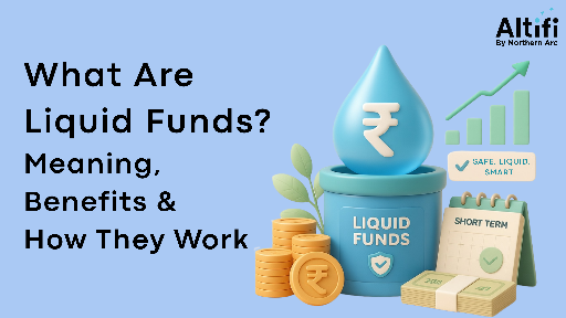 What is a Liquid Fund? Meaning, Features, Returns & Risks