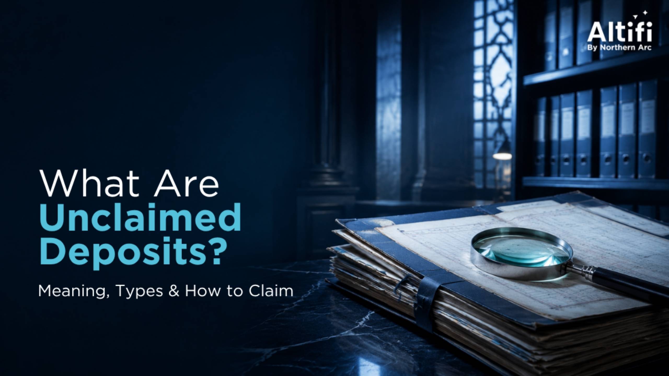 What are Unclaimed Deposits? How to Check & Claim Your Money