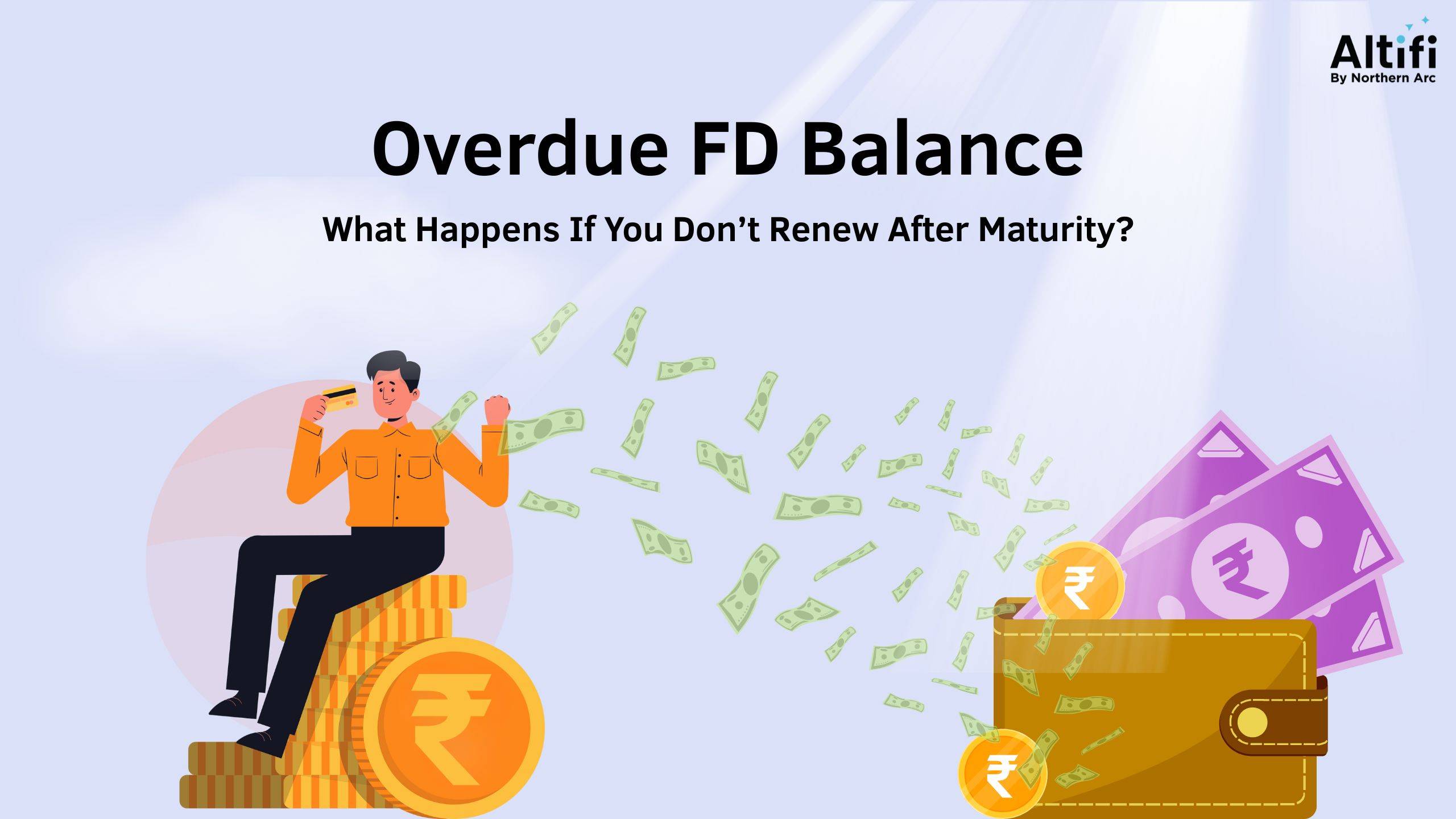 What Happens If You Don’t Renew Your Fixed Deposit After Maturity?