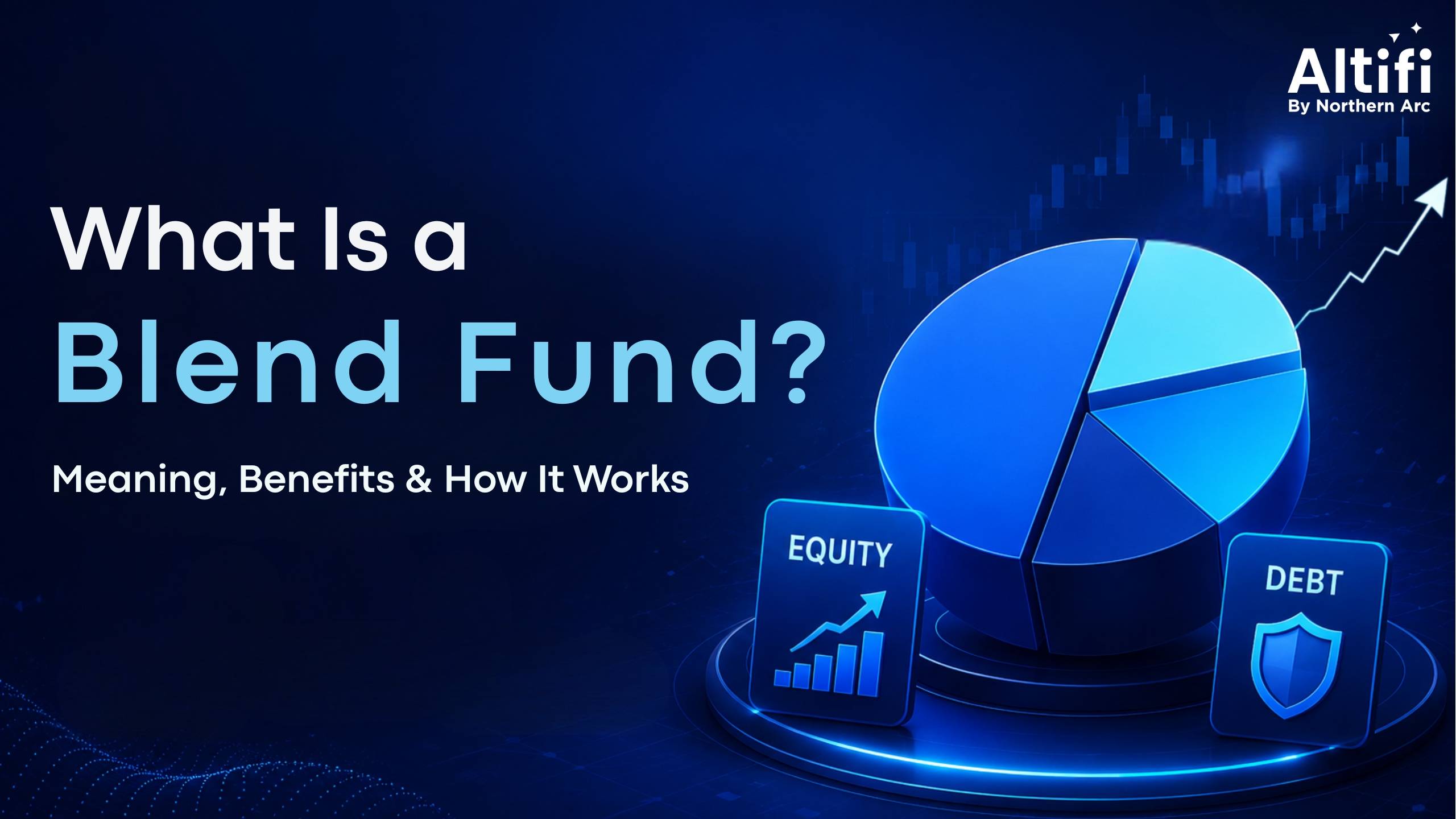 What is a Blend Fund? Meaning, Types, Benefits & Risks