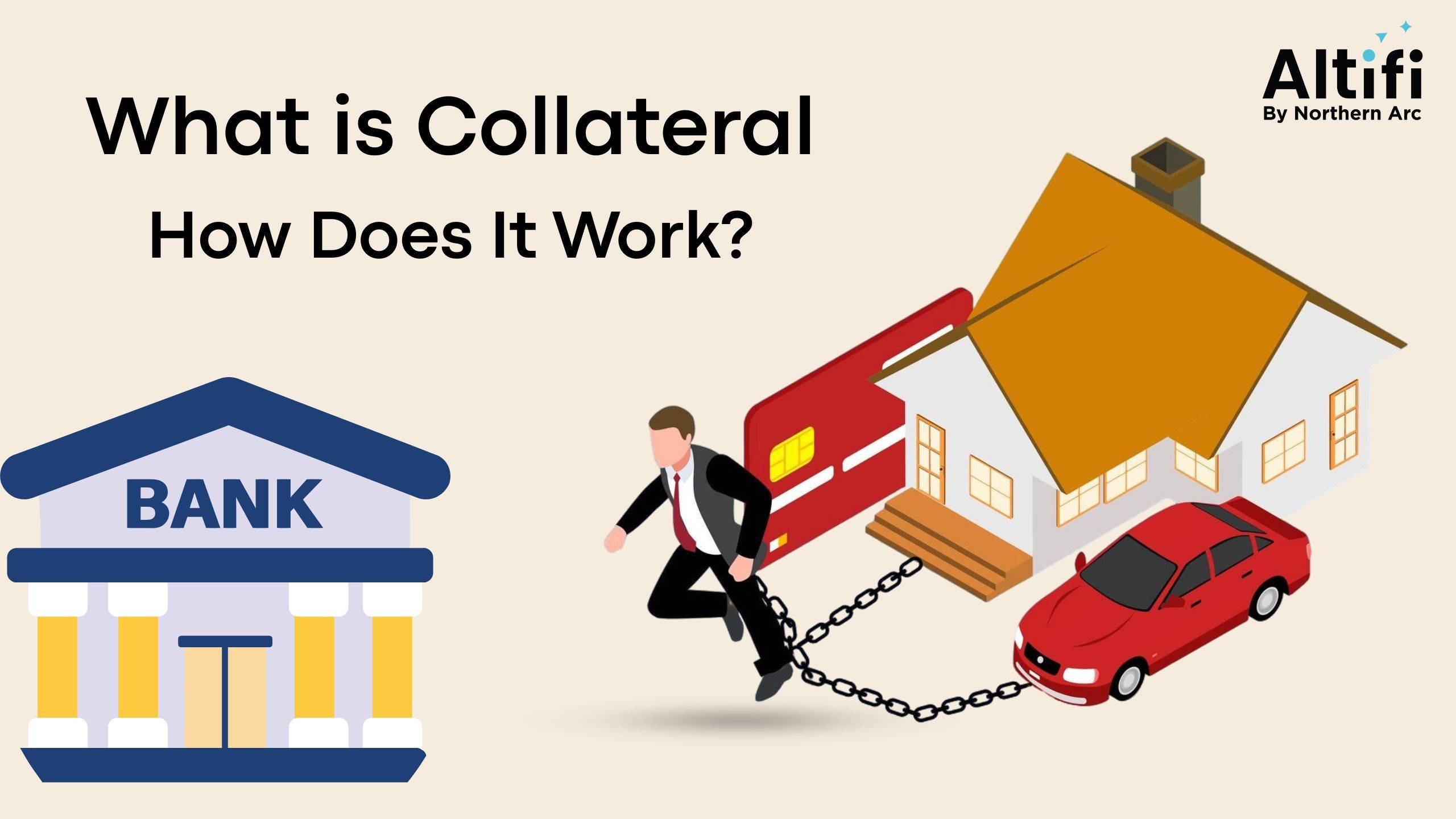 What is Collateral and How Does It Work?