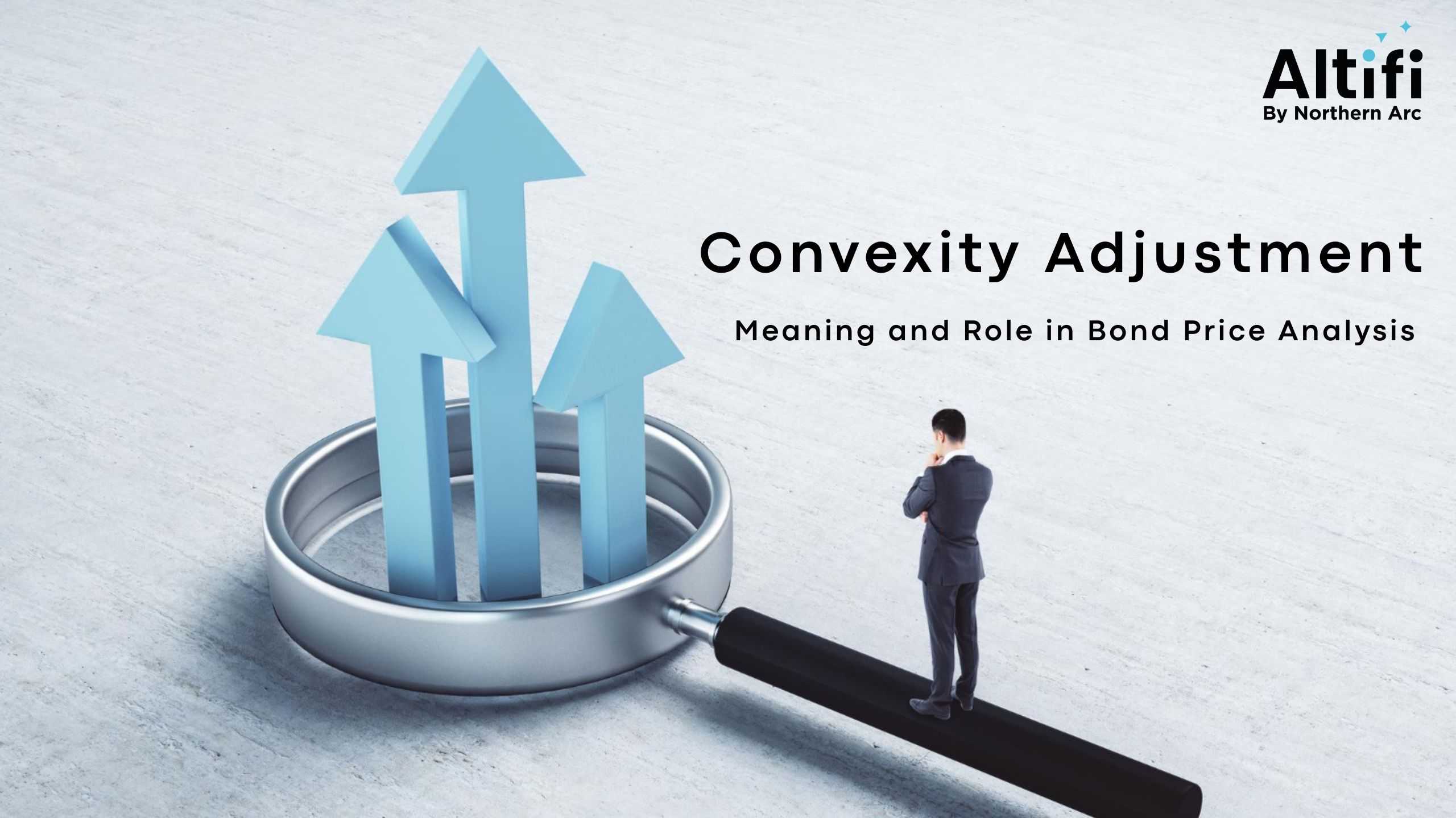 Convexity Adjustment: Meaning and Importance in Bond Pricing