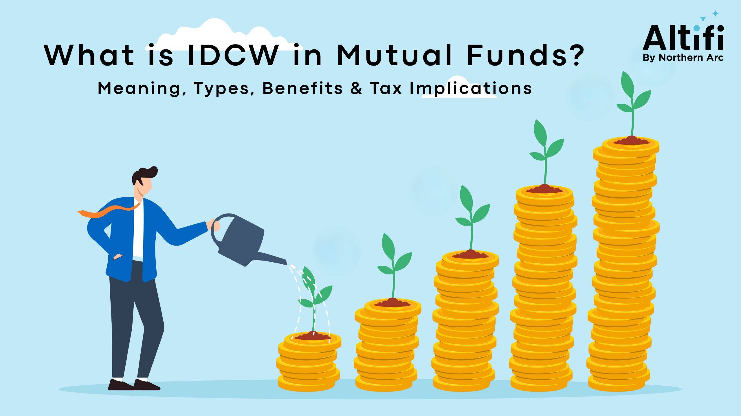 What is IDCW in Mutual Funds? Meaning, Types, Benefits & Tax Implications