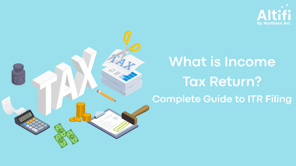 What is Income Tax Return? Complete Guide to ITR Filing
