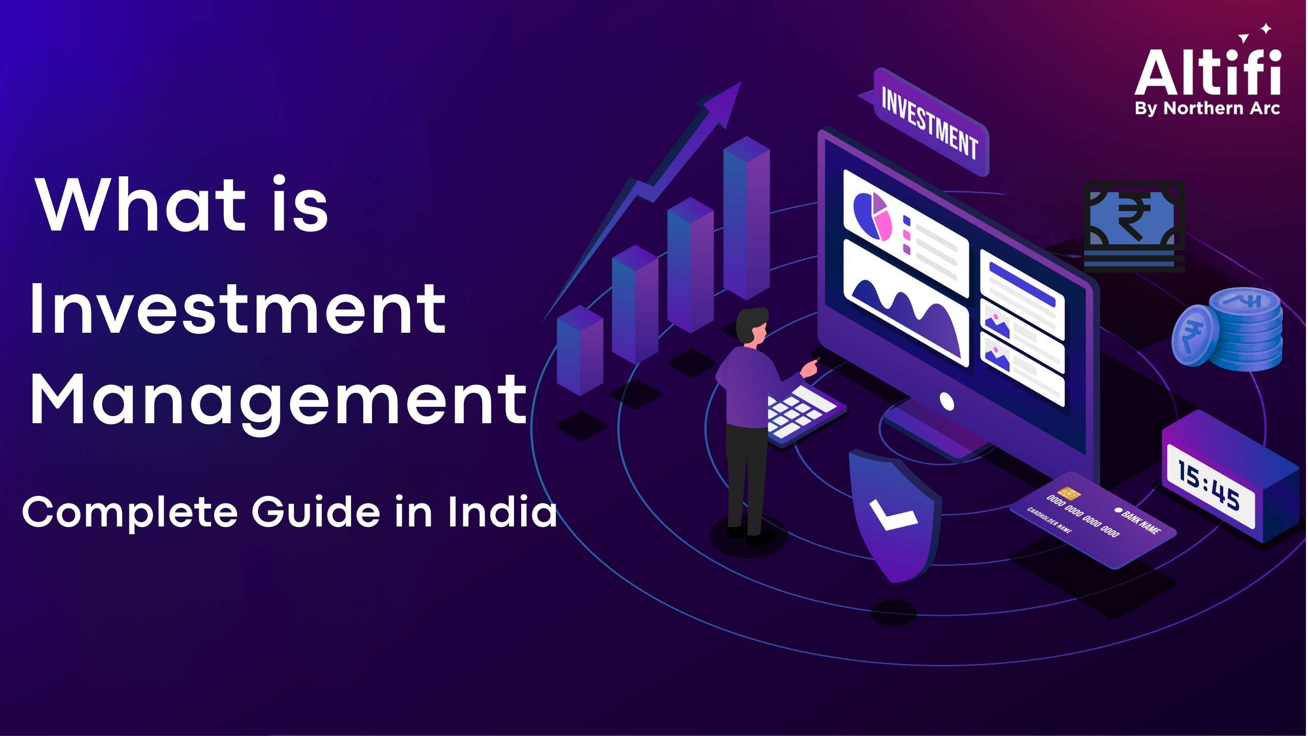 What is Investment Management: Meaning, Process, Types & Benefits