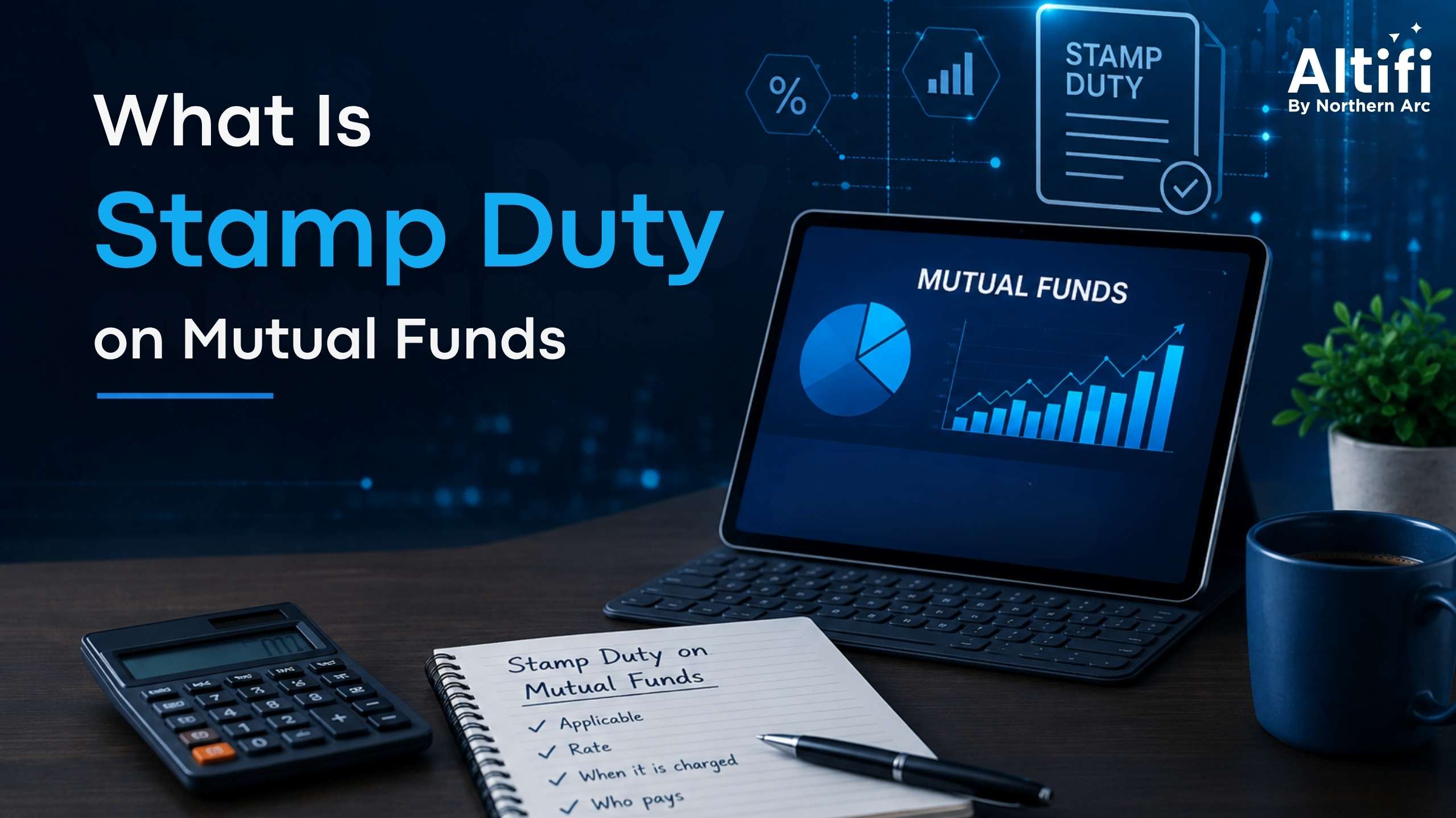 Stamp Duty on Mutual Funds: Rates, Applicability & Impact Explained